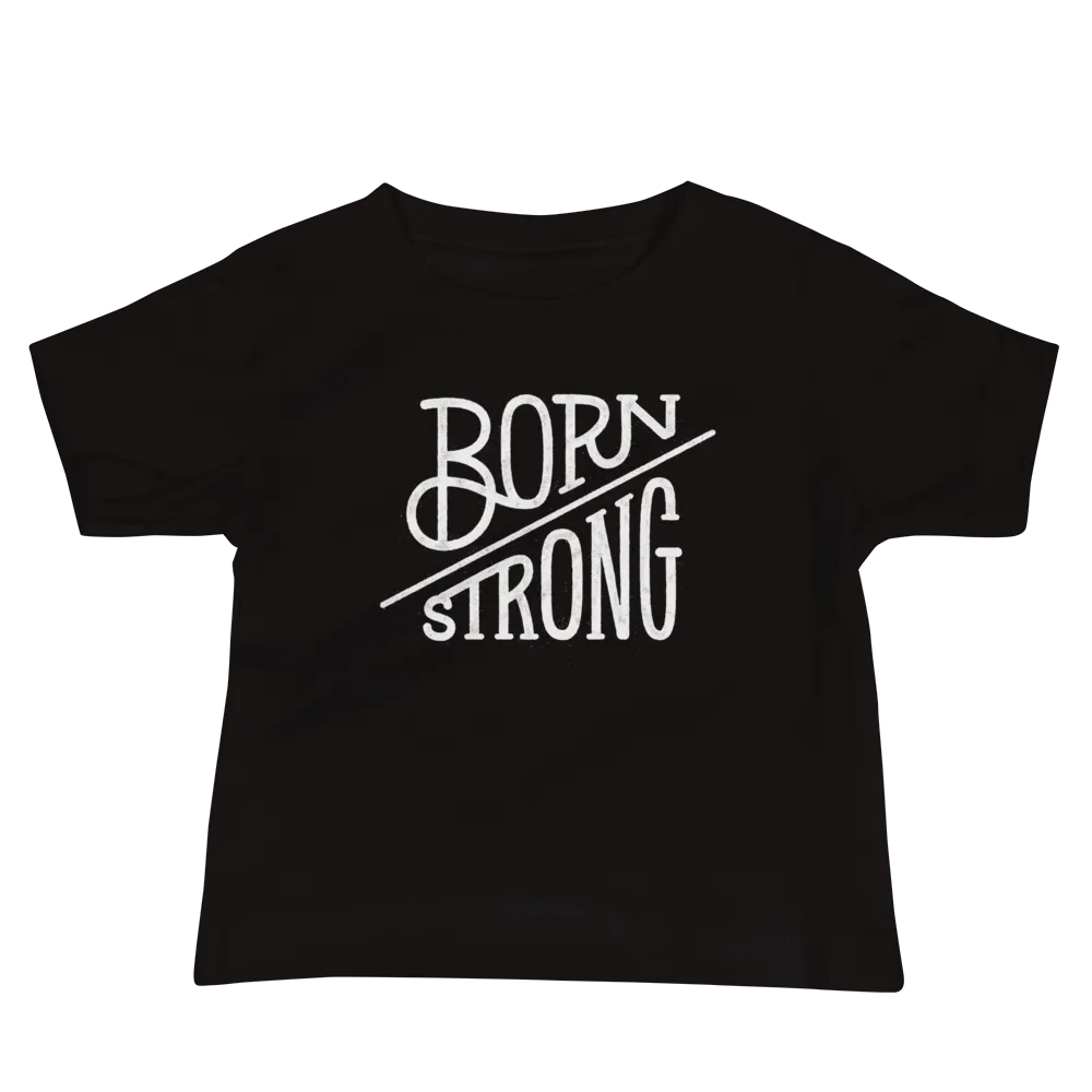Born Strong - Infant T-Shirt